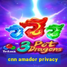 cnn amador privacy